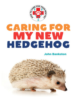 cover image of Caring for My New Hedgehog